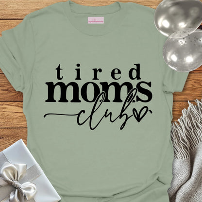 Tired Moms Club T-Shirt