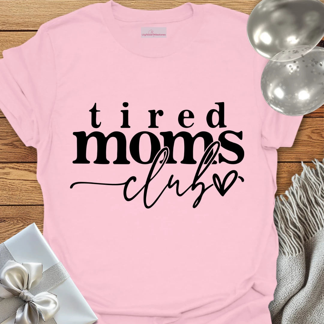 Tired Moms Club T-Shirt