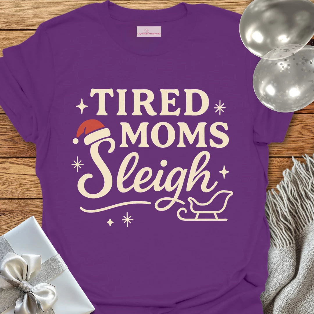 Tired Moms Sleigh Christmas T-Shirt