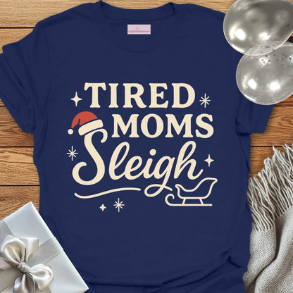 Tired Moms Sleigh Christmas T-Shirt
