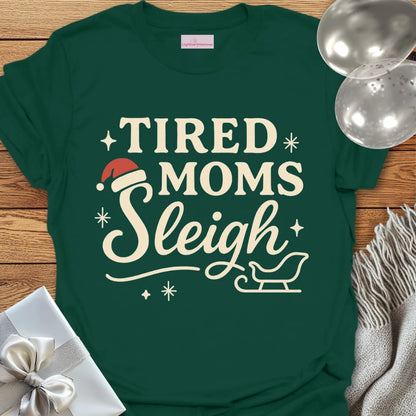 Tired Moms Sleigh Christmas T-Shirt