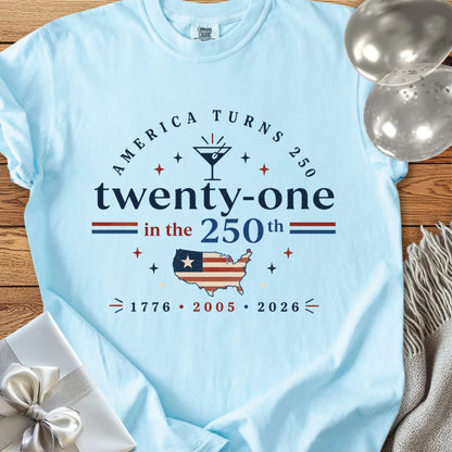 Twenty-One in the 250th, 2005 - Premium America 250 Birthday T-Shirt