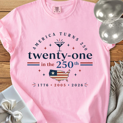 Twenty-One in the 250th, 2005 - Premium America 250 Birthday T-Shirt