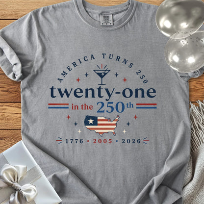 Twenty-One in the 250th, 2005 - Premium America 250 Birthday T-Shirt
