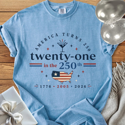 Twenty-One in the 250th, 2005 - Premium America 250 Birthday T-Shirt