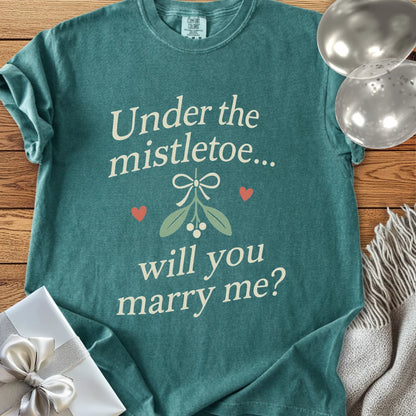 Under the Mistletoe... Will You Marry Me? - Premium Christmas Proposal T-Shirt