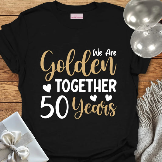We Are Golden Together, 50 Years - 50th Wedding Anniversary T-Shirt