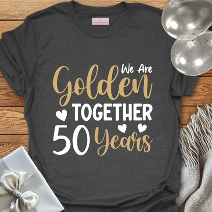 We Are Golden Together, 50 Years - 50th Wedding Anniversary T-Shirt