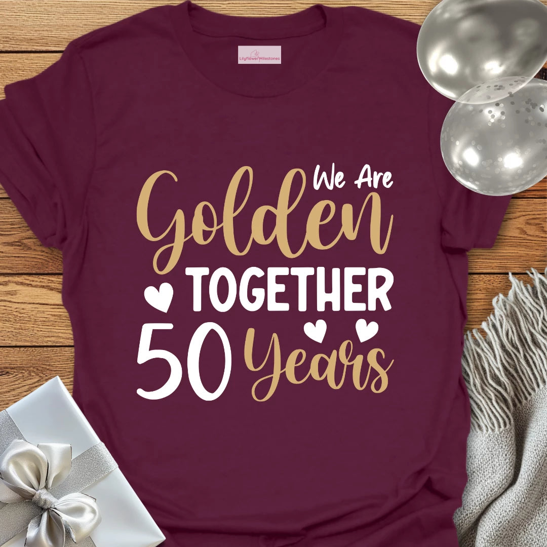 We Are Golden Together, 50 Years - 50th Wedding Anniversary T-Shirt