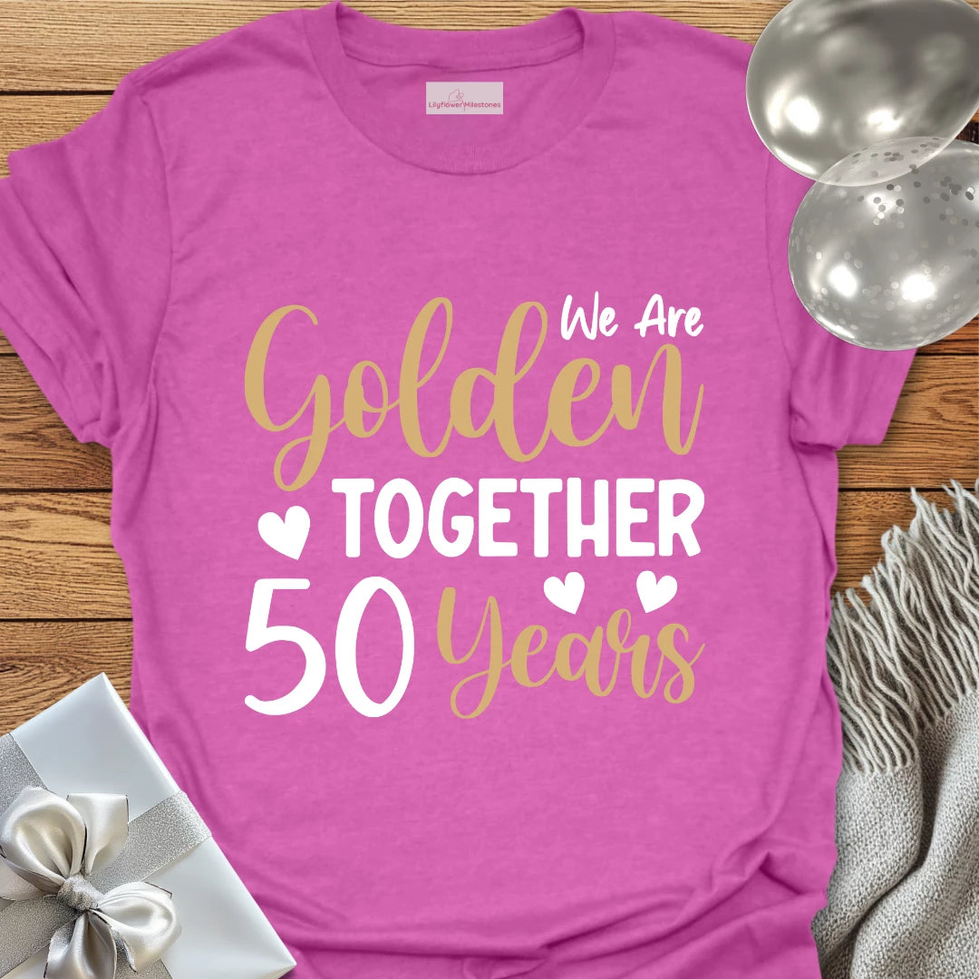 We Are Golden Together, 50 Years - 50th Wedding Anniversary T-Shirt