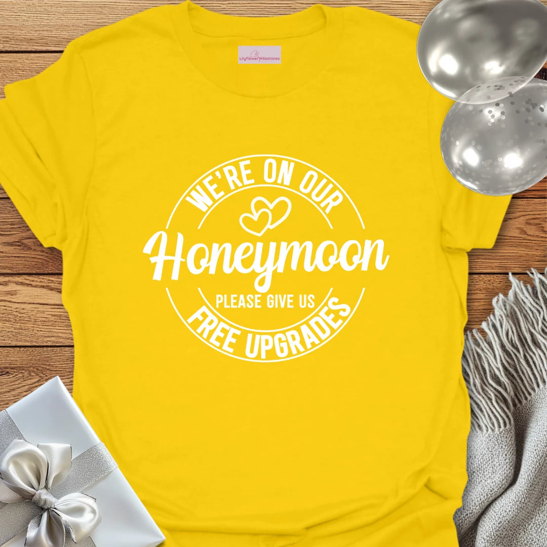 We Are on Our Honeymoon, Please Give Us Free Upgrades (hearts) - Honeymoon T-Shirt