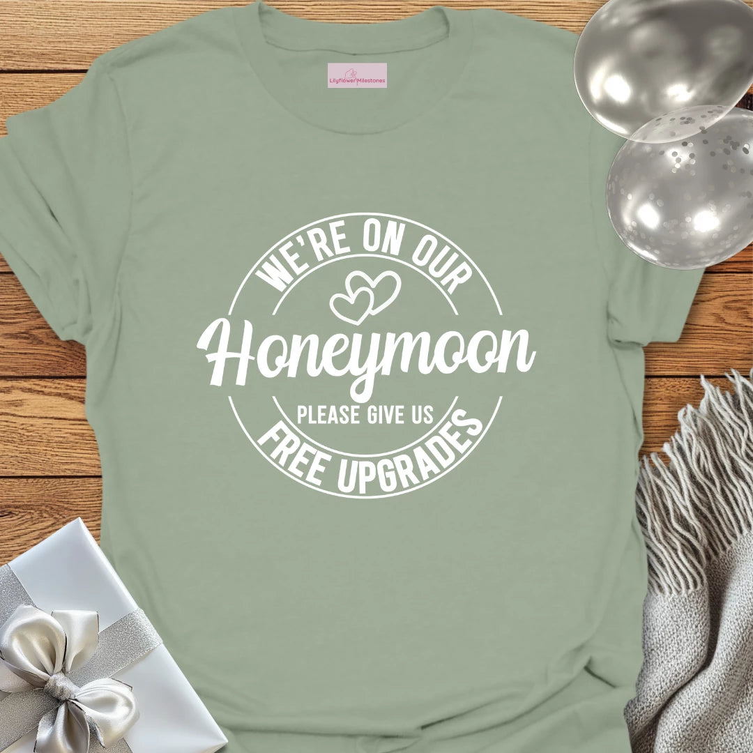 We Are on Our Honeymoon, Please Give Us Free Upgrades (hearts) - Honeymoon T-Shirt