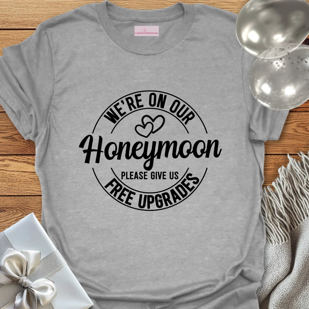 We Are on Our Honeymoon, Please Give Us Free Upgrades (hearts) - Honeymoon T-Shirt