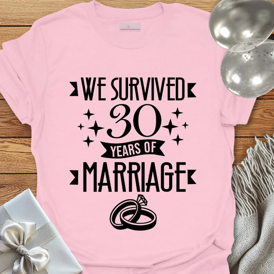 We Survived 30 Years of Marriage - 30th Wedding Anniversary T-Shirt