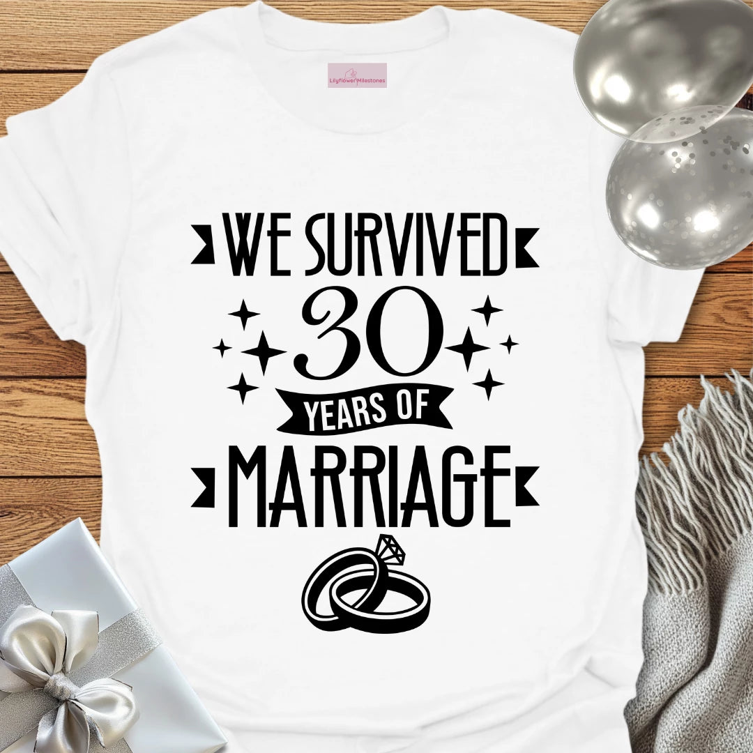 We Survived 30 Years of Marriage - 30th Wedding Anniversary T-Shirt