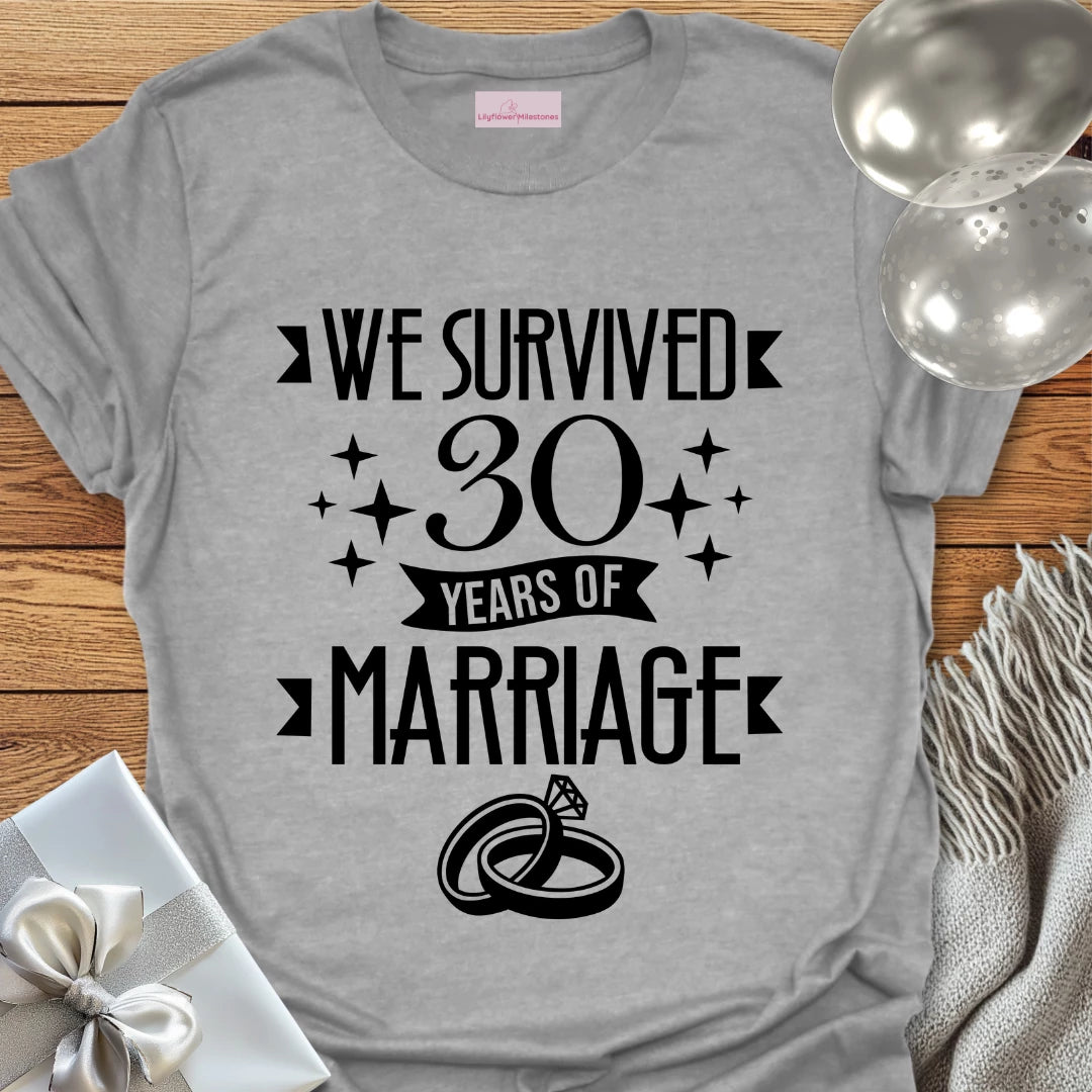 We Survived 30 Years of Marriage - 30th Wedding Anniversary T-Shirt