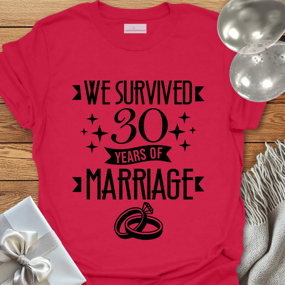 We Survived 30 Years of Marriage - 30th Wedding Anniversary T-Shirt