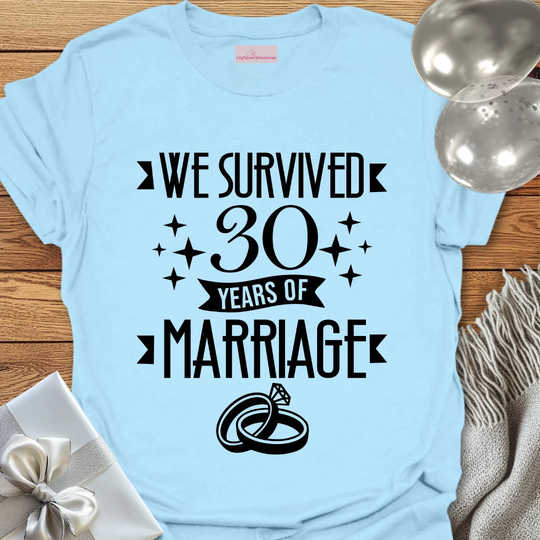 We Survived 30 Years of Marriage - 30th Wedding Anniversary T-Shirt