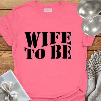 Wife to Be T-Shirt (retro)