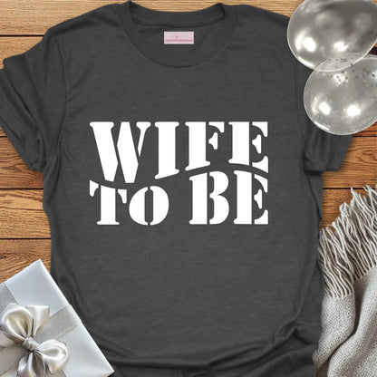 Wife to Be T-Shirt (retro)