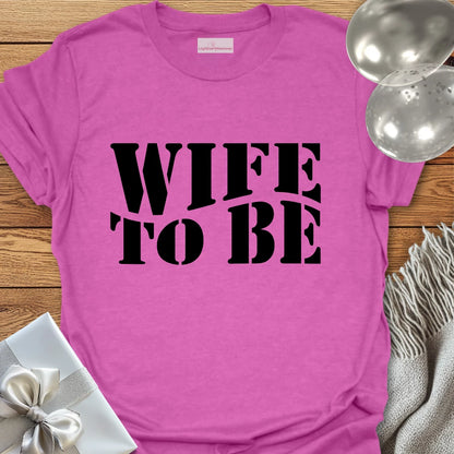 Wife to Be T-Shirt (retro)