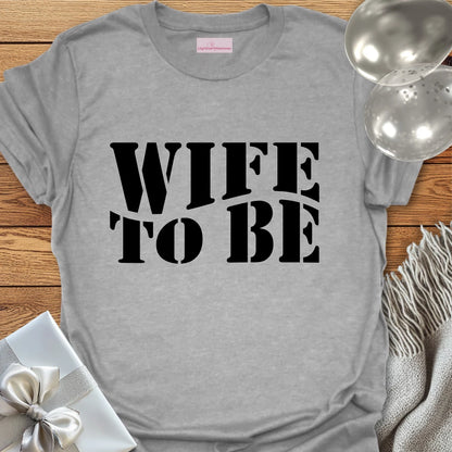Wife to Be T-Shirt (retro)