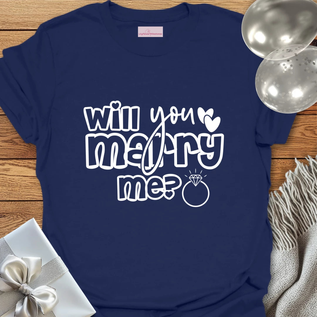 Will You Marry Me? - Engagement T-Shirt