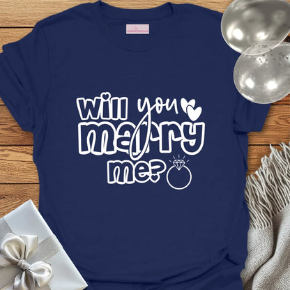Will You Marry Me? - Engagement T-Shirt