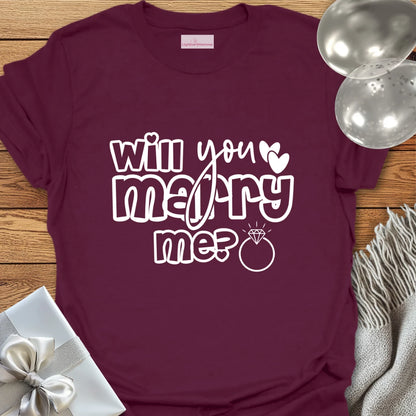 Will You Marry Me? - Engagement T-Shirt