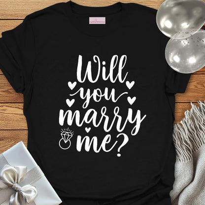 Will You Marry Me? - Engagement T-Shirt
