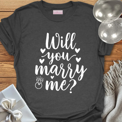 Will You Marry Me? - Engagement T-Shirt