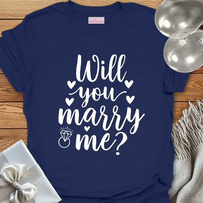 Will You Marry Me? - Engagement T-Shirt