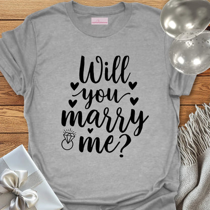 Will You Marry Me? - Engagement T-Shirt