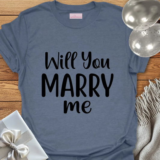 Will You Marry Me - Engagement T-Shirt