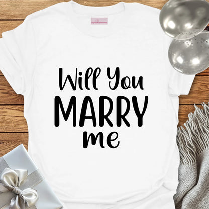 Will You Marry Me - Engagement T-Shirt