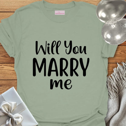 Will You Marry Me - Engagement T-Shirt