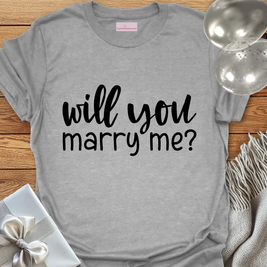 Will You Marry Me? - Engagement T-Shirt