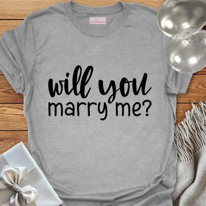 Will You Marry Me? - Engagement T-Shirt