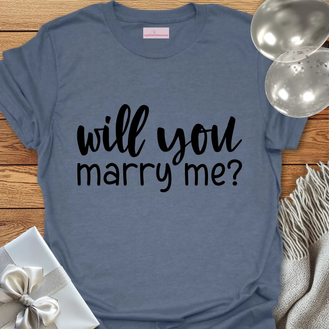 Will You Marry Me? - Engagement T-Shirt