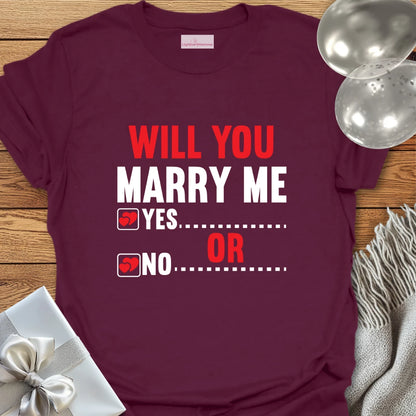 Will You Marry Me? Yes or No? T-Shirt