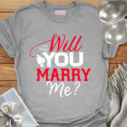 Will You Marry Me?  - Engagement T-Shirt