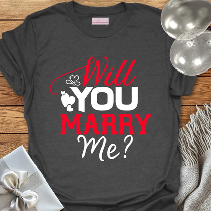 Will You Marry Me?  - Engagement T-Shirt