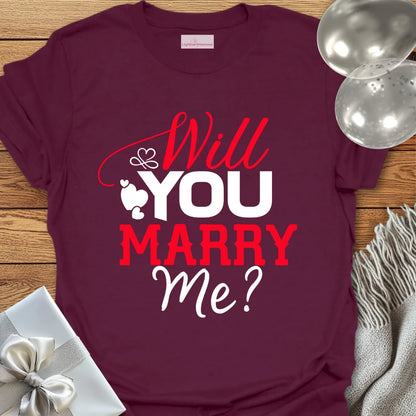 Will You Marry Me?  - Engagement T-Shirt