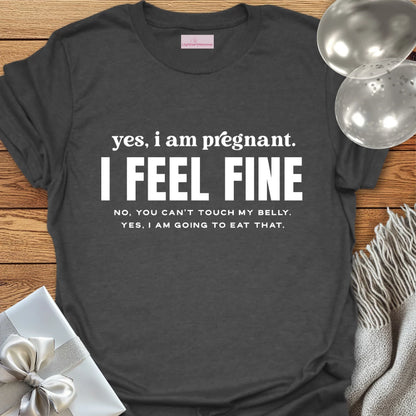 Yes I Am Pregnant - Pregnancy T-Shirt