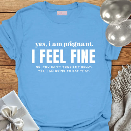 Yes I Am Pregnant - Pregnancy T-Shirt