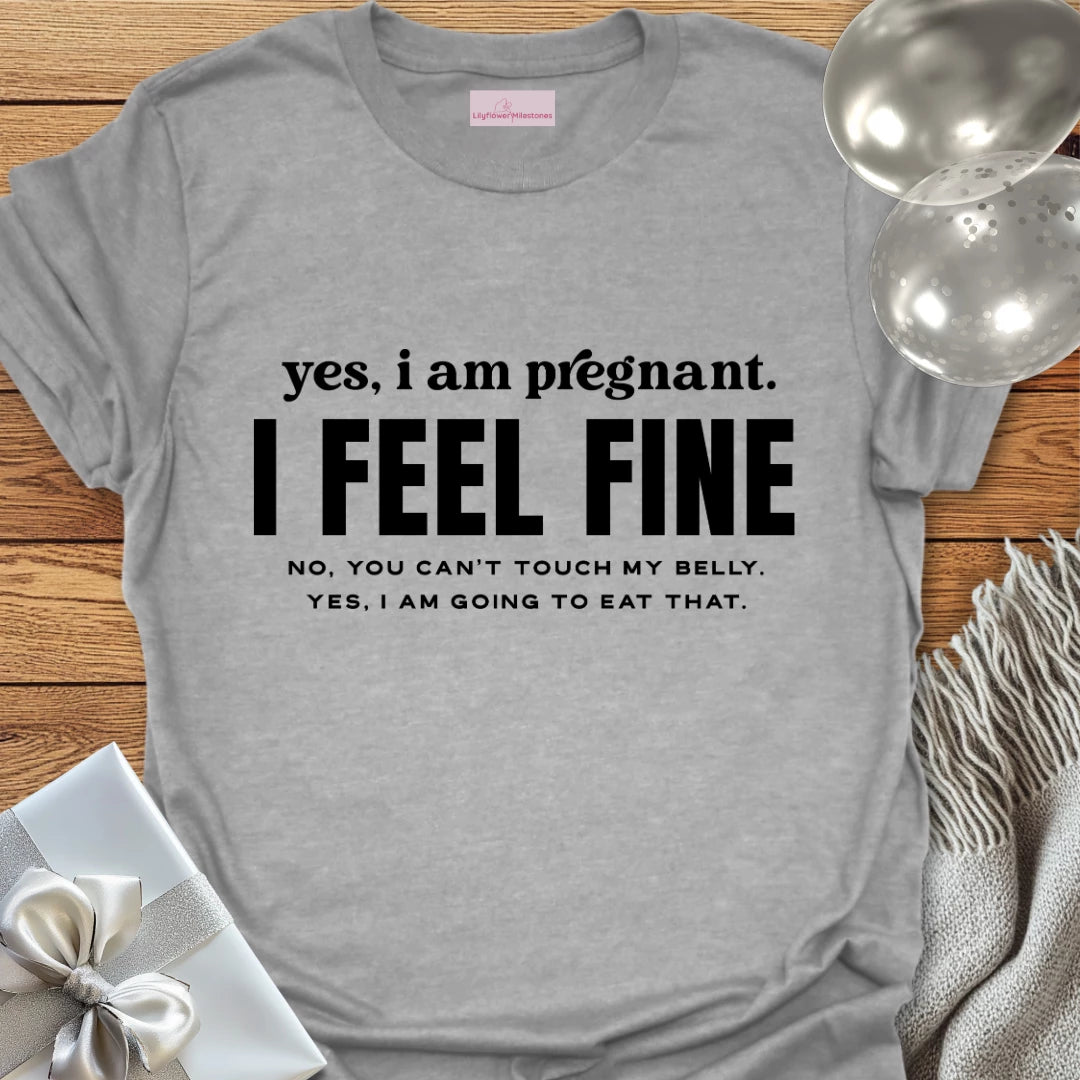 Yes I Am Pregnant - Pregnancy T-Shirt