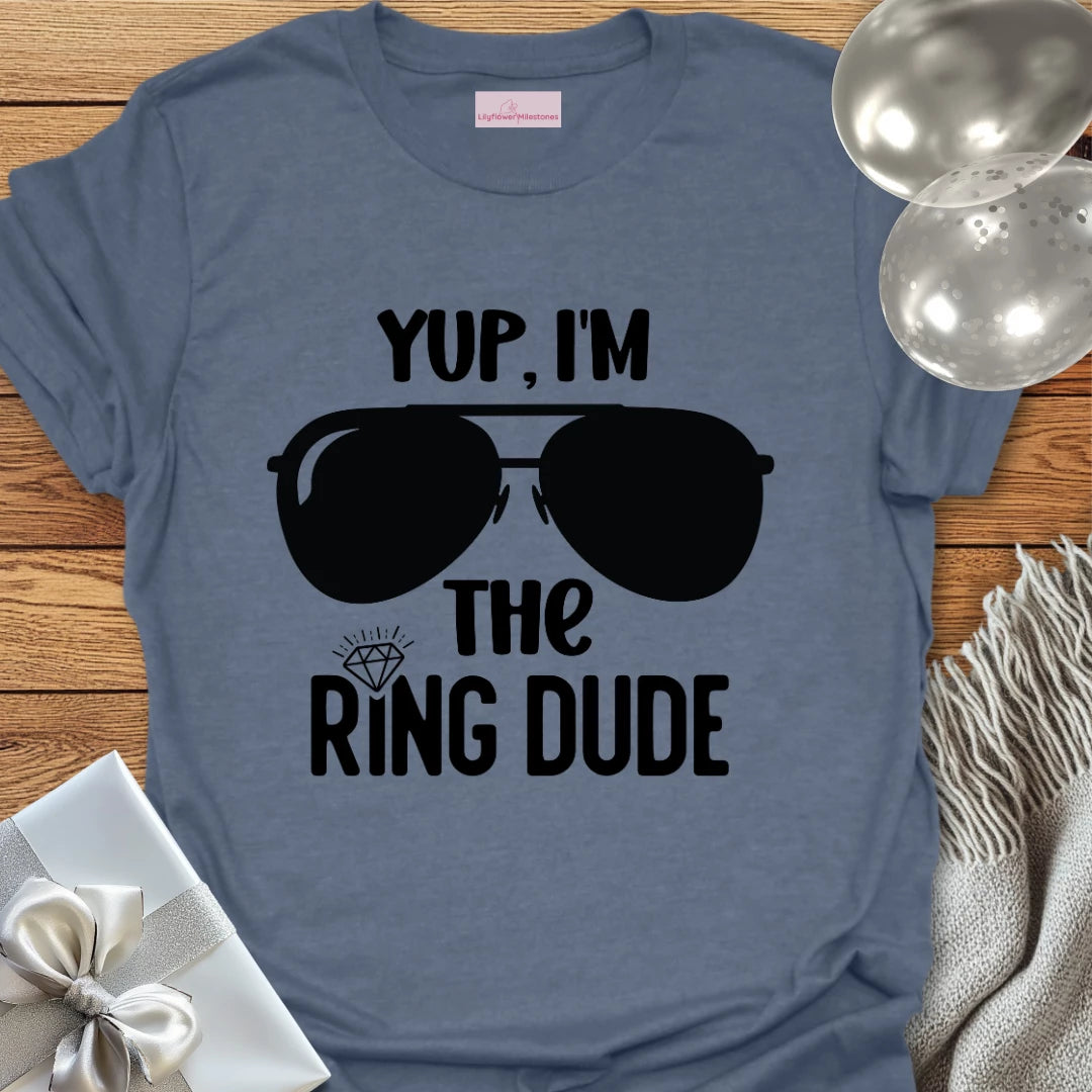 Yup, I'm the Ring Dude - Wedding T-Shirt