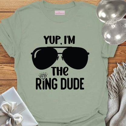 Yup, I'm the Ring Dude - Wedding T-Shirt