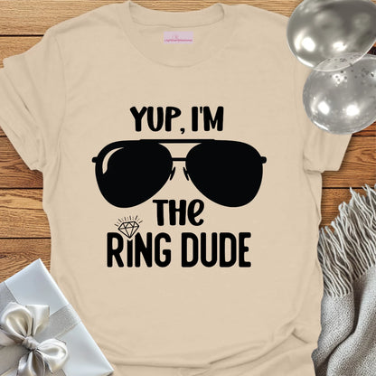 Yup, I'm the Ring Dude - Wedding T-Shirt
