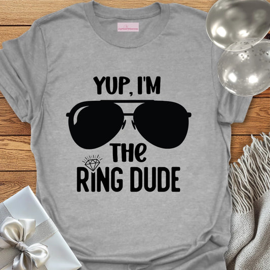 Yup, I'm the Ring Dude - Wedding T-Shirt